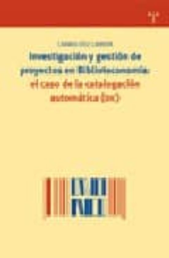 Investigacion Y Gestion De Proyectos En Biblioteconomia: El Caso De La