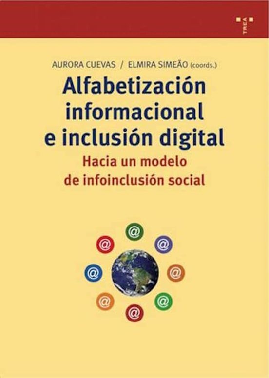 Alfabetización Informacional E Inclusión Digital: Hacia Un Modelo De Infoinclusión Social