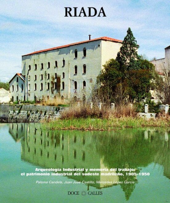 Riada Estudios Sobre Aranjuez. Arqueologia Industrial Y Memoria Del Tr