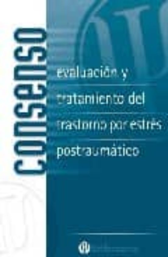 Evaluacion Y Tratamiento Del Trastorno Por Estres Postraumatico