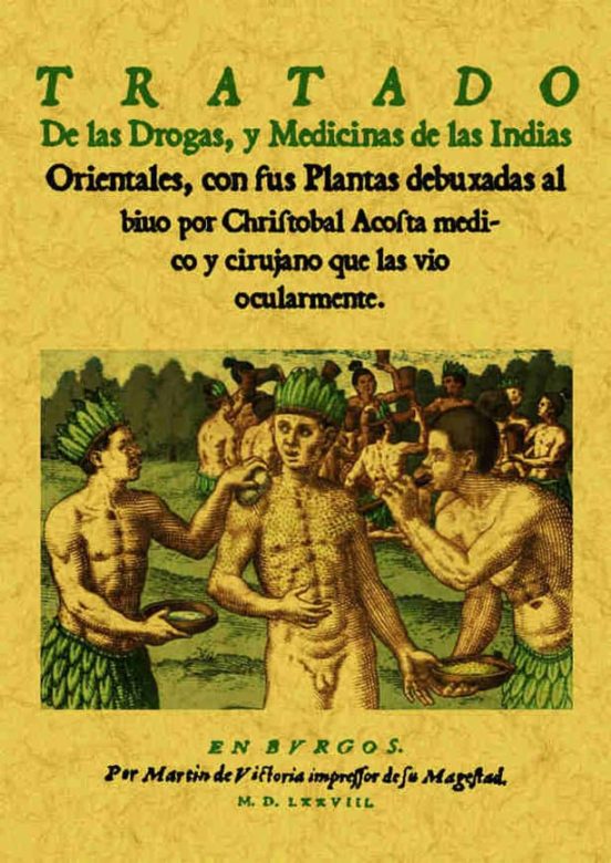 Tratado De Las Drogas Y Medicinas De Las Indias Orientales Con Sus Pla