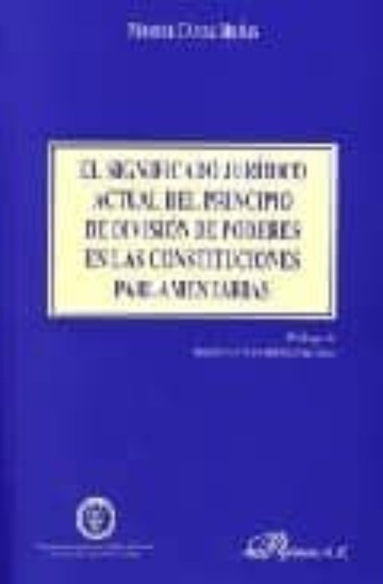 El Significado Juridico Actual Del Principio De Division De Poder Es E
