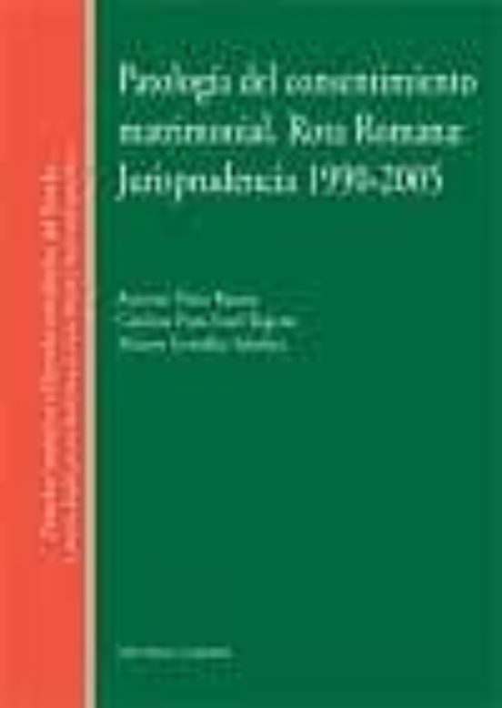 Patologia Del Consentimiento Matrimonial. Rota Romana: Jurisprude Ncia