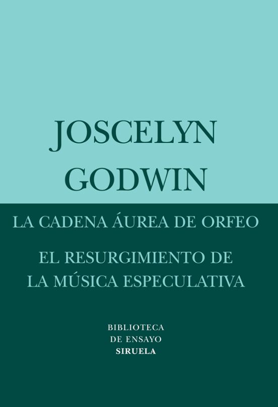 La Cadena Áurea De Orfeo / El Resurgimiento De La Música Especulativa