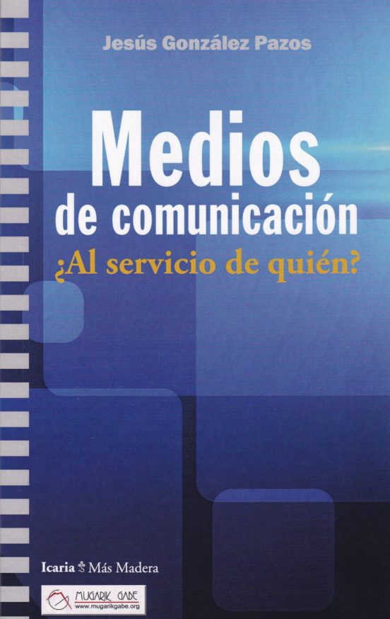 Medios De Comunicacion: ¿al Servicio De Quien?