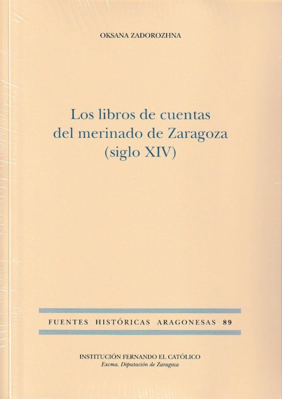 Los Libros De Cuentas Del Merinado De Zaragoza