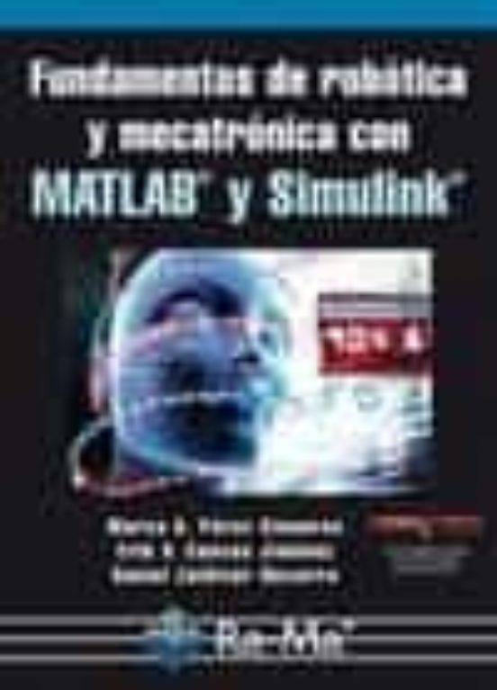 Fundamentos De Robótica Y Mecatrónica Con MATLAB Y Simulink