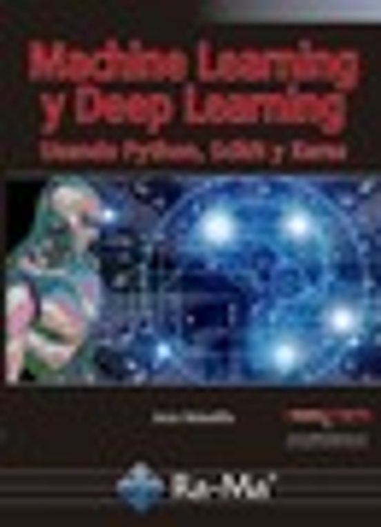 Machine Learning Y Deep Learning. Usando Python Scikit Y Keras