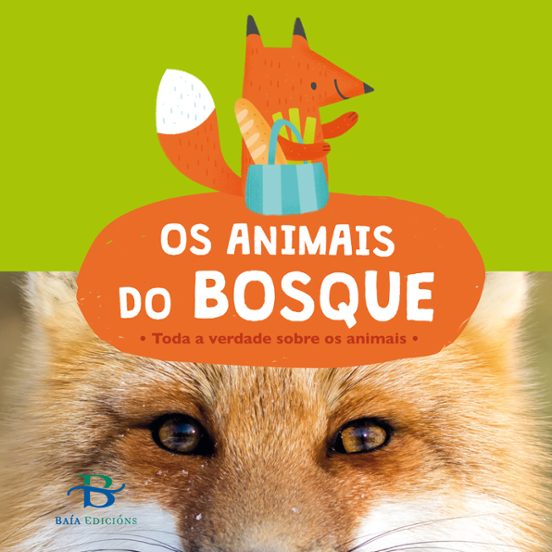 Os Animais Do Bosque. Toda A Verdade Sobre Os Animais