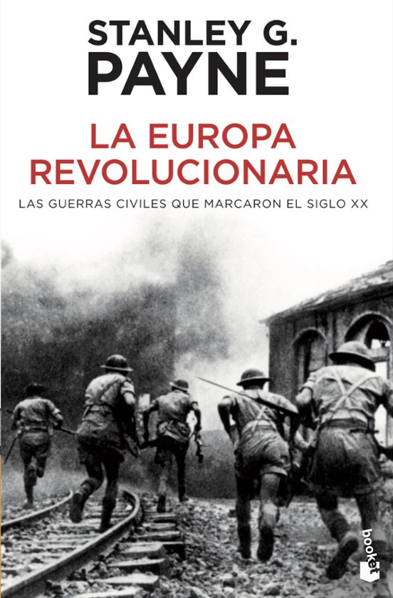 La Europa Revolucionaria: Las Guerras Que Marcaron El Siglo Xx