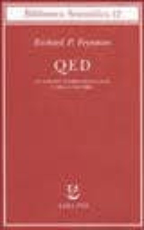 Qed: La Strana Teoria Della Luce E Della Materia