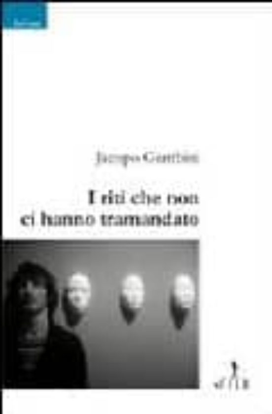 I Riti Che Non Ci Hanno Tramandato