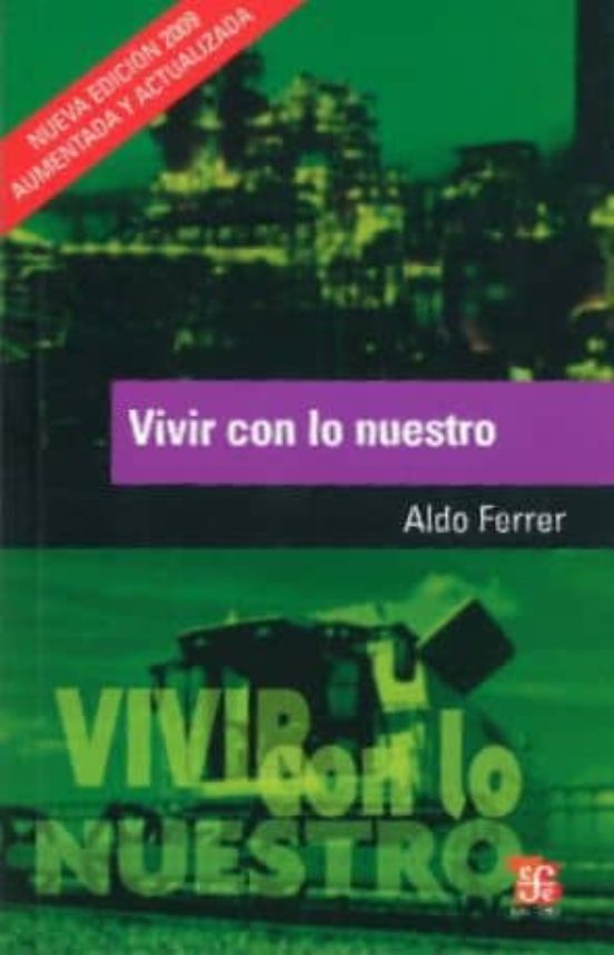 Vivir Con Lo Nuestro: Nosotros Y La Globalizacion