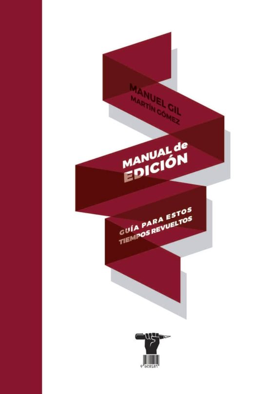 Manual De Edicion: Guia Para Estos Tiempos Revueltos