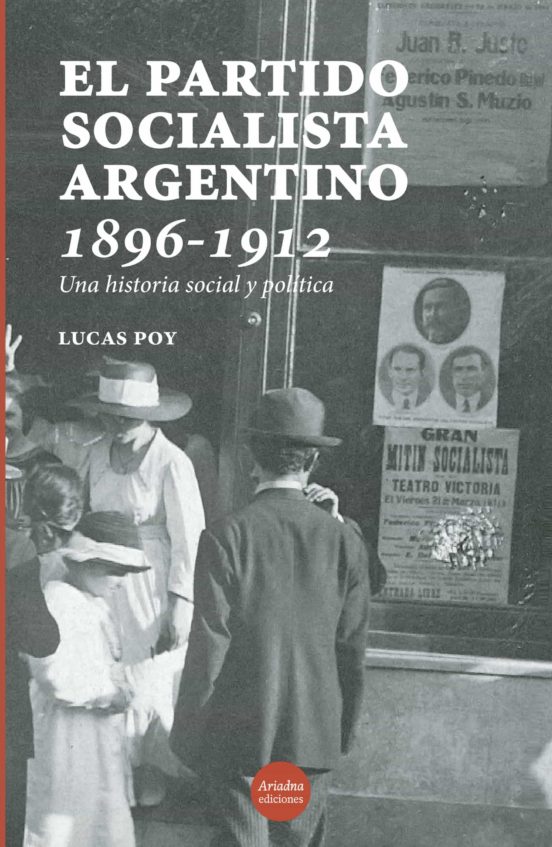 El Partido Socialista Argentino 1896-1912 una Historia Social y Políti