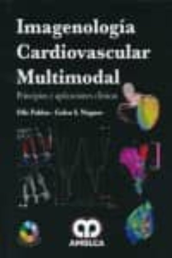 Imagenologia Cardiovascular Muntimodal: Principios Y Aplicaciones Clin