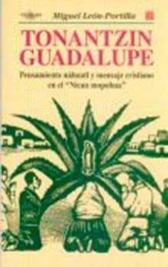Tonantzin Guadalupe: Pensamiento Nahualt Y Mensaje Cristiano En E L Ni