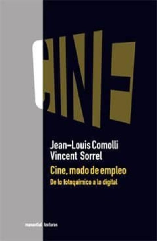 Cine Modo De Empleo: De Lo Fotoquimico A Lo Digital