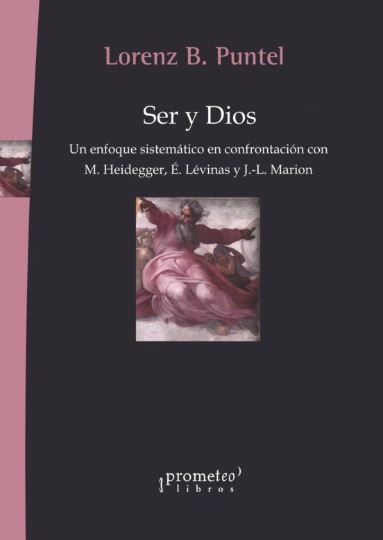 Ser Y Dios: Un Enfoque Sistematico En Confrontacion Con M. Heidegger E