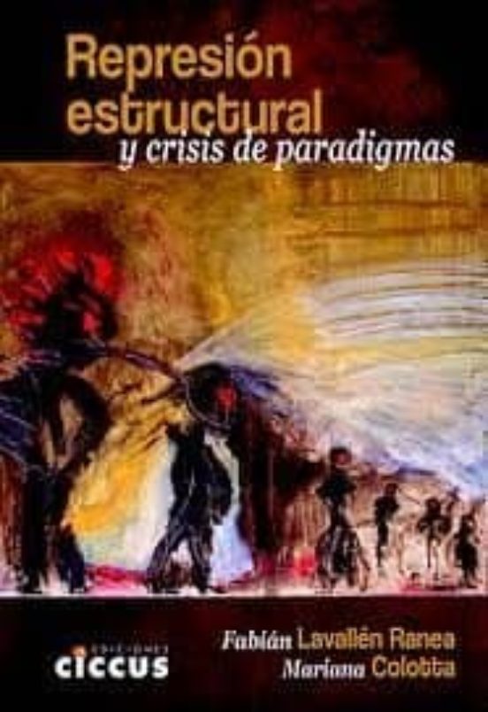 Represion Estructural Y Crisis De Paradigmas