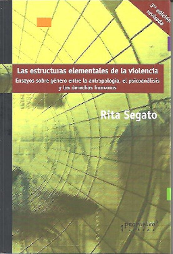 Las Estructuras Elementales De La Violencia. Ensayos Sobre Genero Entr