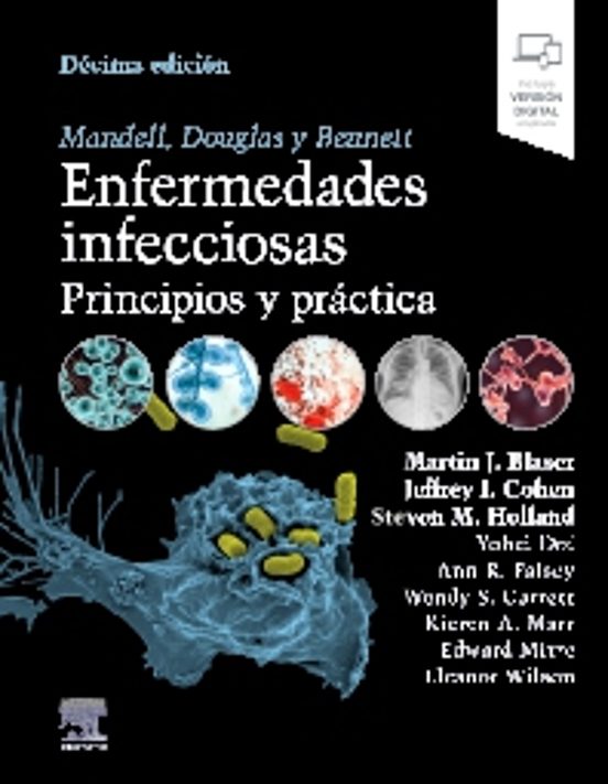 Mandell Douglas y Bennett. Enfermedades Infecciosas. Principios y Prac