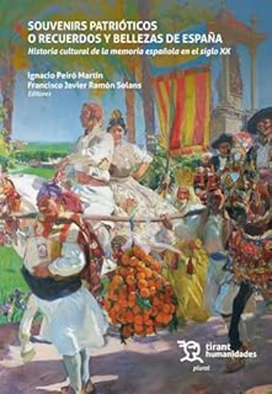 Souvenirs patrióticos o recuerdos y bellezas de España. Historia cultural de la memoria española en el siglo XX