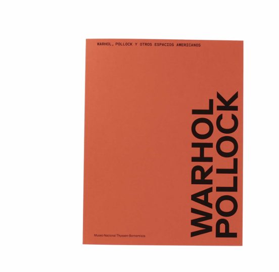 Warhol Pollock y Otros Espacios Americanos