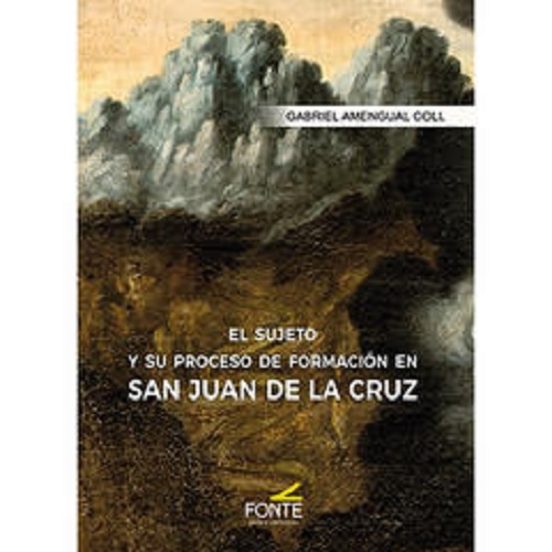 El Sujeto Y Su Proceso De Formación En San Juan De La Cruz