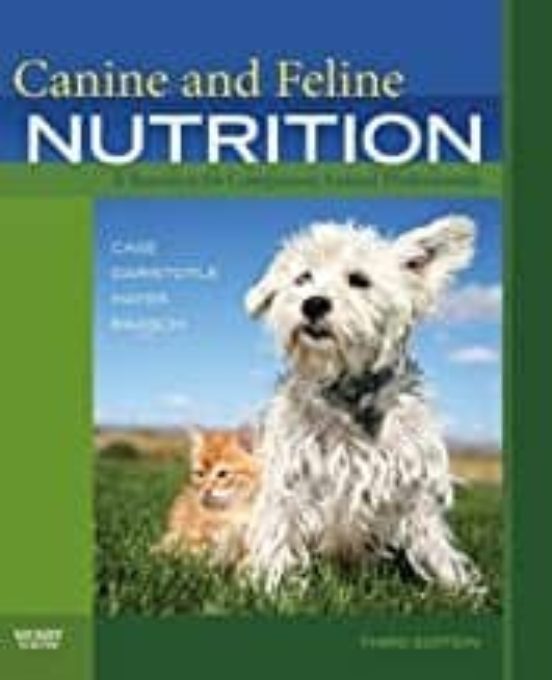 Canine And Feline Nutrition: A Resource For Companion Animal Professio