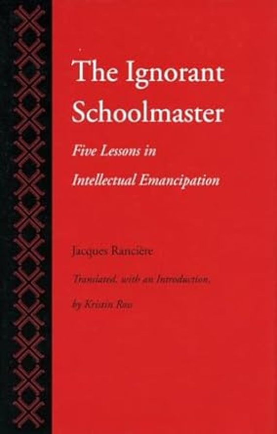 The Ignorant Schoolmaster: Five Lessons In Intellectual Emancipation