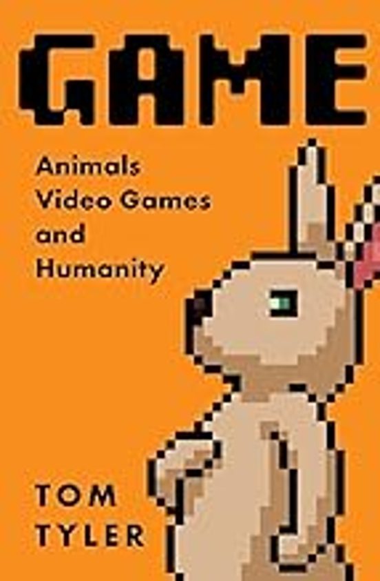 Game: Animals Video Games And Humanity