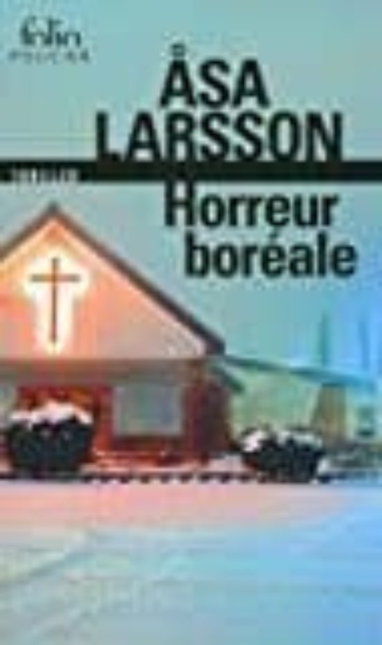 Horreur Boréale : Une Enquête De Rebecka Martinsson
