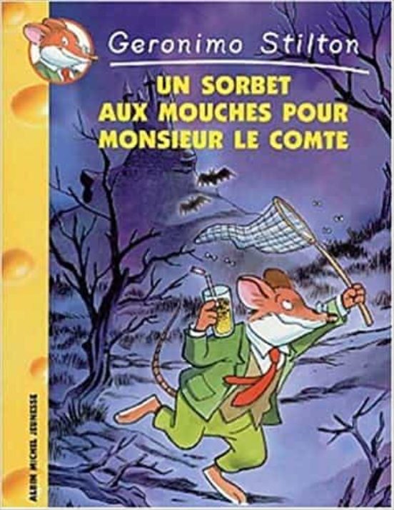 Geronimo Stilton Volume 3 un Sorbet Aux Mouches Pour Monsieur le Comte