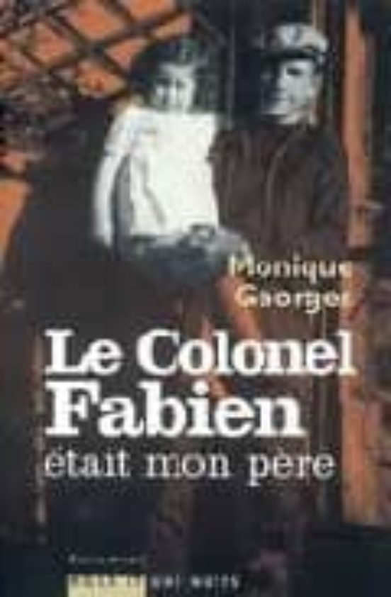 Le Colonel Fabien Mon Pere