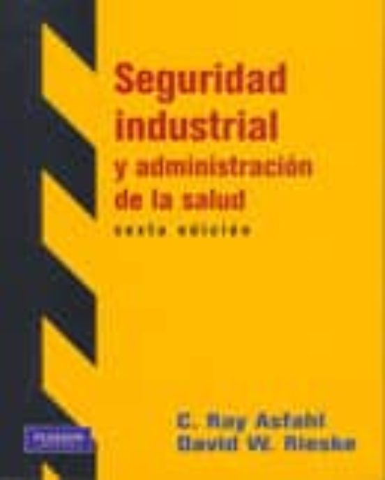 Seguridad Industrial Y Administracion De La Salud 6 Ed