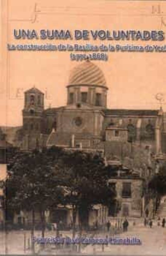 Una Suma De Voluntades. La Construccion De La Basilica De La De La Pur