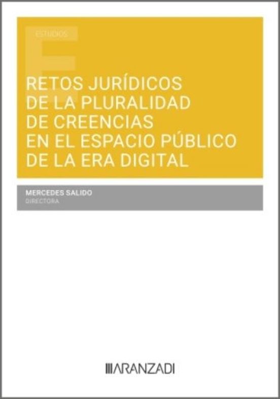 Retos Jurídicos De La Pluralidad De Creencias En El Espacio Público De La Era Digital