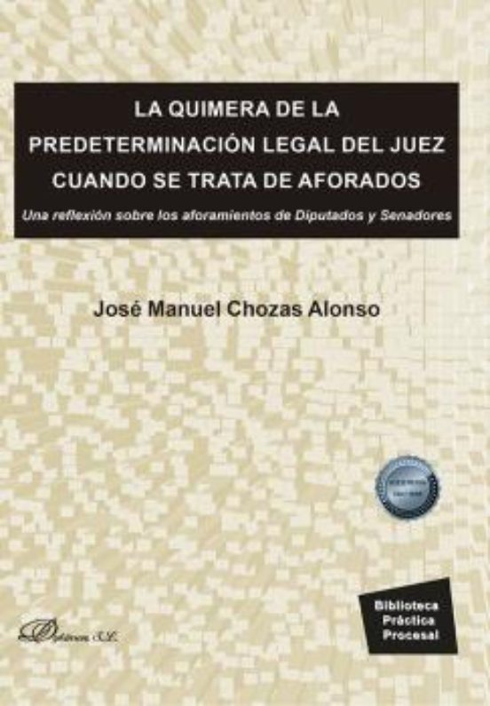 La Quimera De La Predeterminación Legal Del Juez Cuando Se Trata De Aforados