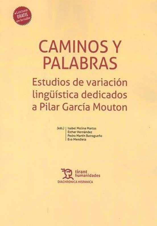 Caminos Y Palabras. Estudios De Variación Lingüística Dedicados A Pilar García Mouton