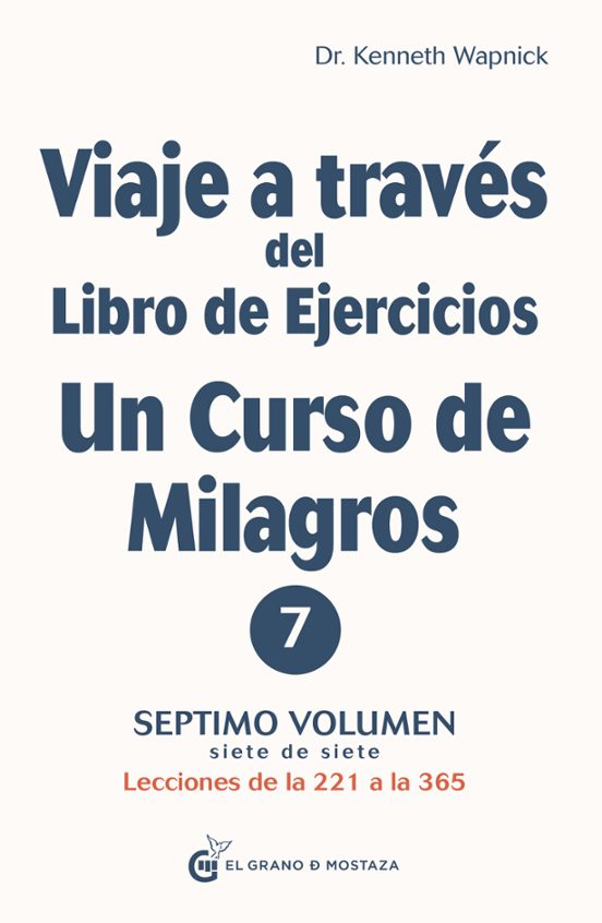 Viaje A Traves Del Libro De Ejercicios Un Curso De Milagros 7
