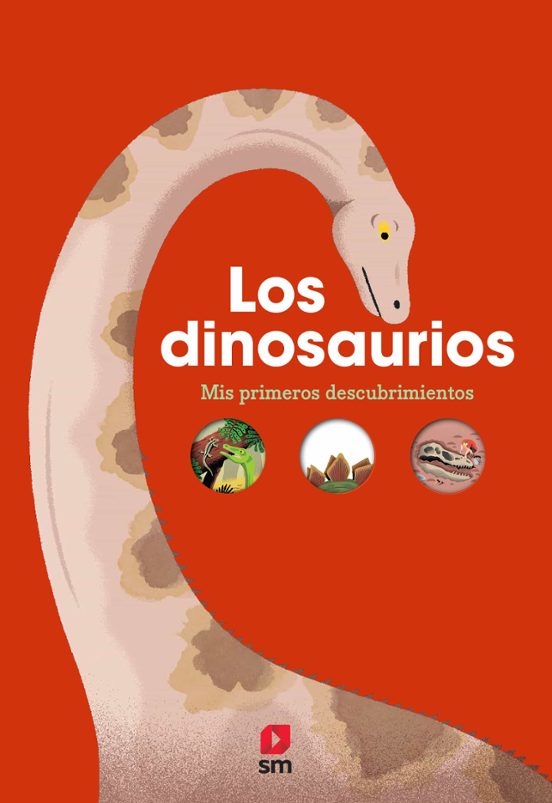 Los Dinosaurios :mis Primeros Descubrimientos