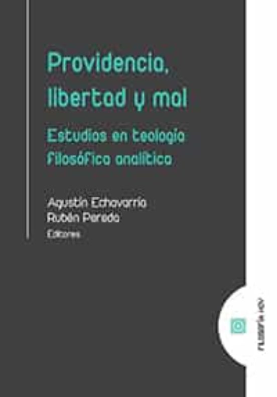 Providencia Libertad Y Mal. Estudios En Teologia Filosofica