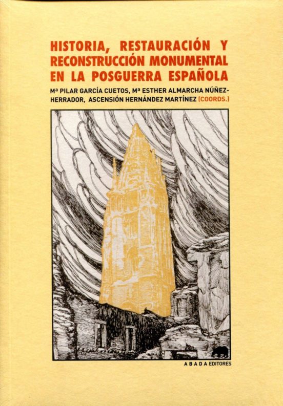 Historia Restauracion Y Reconstruccion Monumental En Posguerra E Spaño
