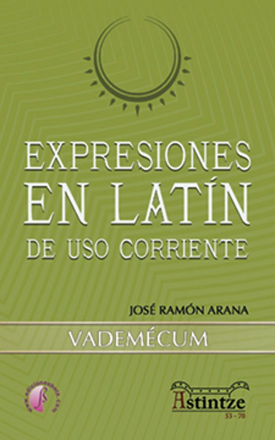 Expresiones En Latin De Uso Corriente: Vademecum