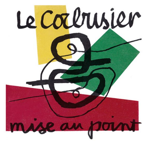 Le Corbusier: Mise Au Point