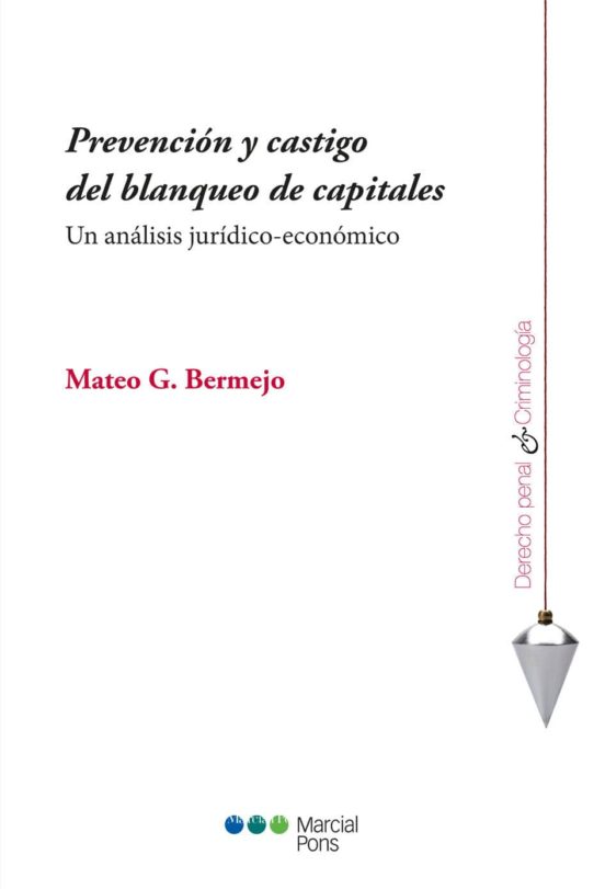 Prevencion Y Castigo Del Blanqueo De Capitales. Un Analisis Jurid Ico