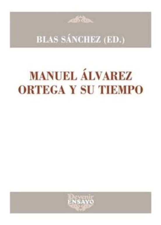 Manuel Alvarez Ortega Y Su Tiempo