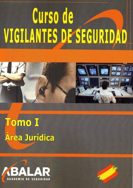 Curso De Vigilantes De Seguridad. Tomo I
