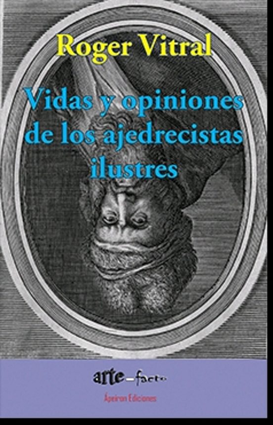 Vidas Y Opiniones De Los Ajedrecistas Ilustres